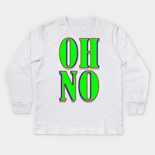 Uh No - Oh No Creation Kids Long Sleeve T-Shirt